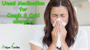 Cure Cough & Cold allergies with Unani Medication to avoid its side effects on your body