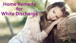 Easy Home Remedy for White Discharge Problem in Women