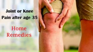 Joint & Knee Pain after age 35 – Home Remedy to get fast & permanent relief