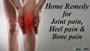 One Home Remedy for all pains – Joint pain, Heel pain & Bone pain