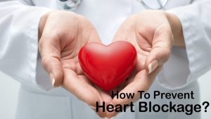 Prevent Heart Blockage with these Foods & Lifestyle tips